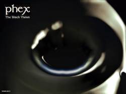 Phex : The Black Vision